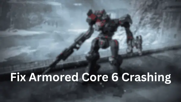 Armored Core 6: Fix Crashing on PC